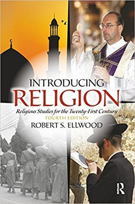 Introducing Religion: Religious Studies for the Twenty-First Century Plus MySearchLab with Pearson eText -- Access Card Package (4th Edition) [Paperback] [2014] Ellwood Emeritus, Robert S.(English, NA, Robert S. Ellwood)