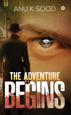 The Adventure Begins(English, Paperback, Anu K Sood)