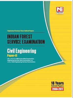 Indian Forest Service (IFS) Mains -2018 Exam: Civil Engineering : Previous Years Solved Papers : Volume 2  - Includes 18 Years Solved Papers (2000 - 2017) Second Edition(English, Paperback, Made Easy Editorial Board)