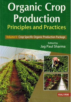 Organic Crop Production - Principles and Practices Vol II - Crop Specific Organic Production Package(English, Paperback, Jag Paul Sharma)