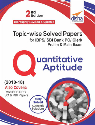 Topic-Wise Solved Papers for Ibps/ Sbi Bank Po/ Clerk Prelim & Main Exam (2010-18) Quantitative Aptitude(English, Electronic book text, unknown)