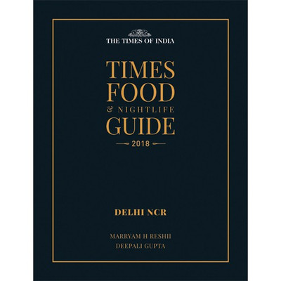 TIMES FOOD & NIGHTLIFE GUIDE DELHI-2018  - NIL(English, Hardcover, DEEPALI GUPTA, MARYAM RESHI)