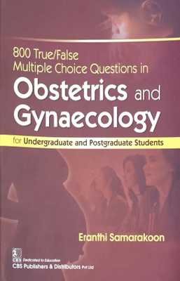 800 True/False Multiple Choice Questions in Obstetrics and Gynaecology(English, Paperback, Samarakoon Eranthi)