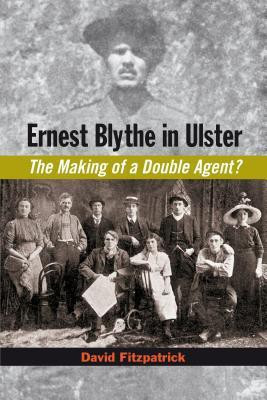 Ernest Blythe in Ulster(English, Hardcover, Fitzpatrick David)