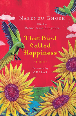 That Bird Called Happiness  - Stories(English, Paperback, Ghosh Nabendu)