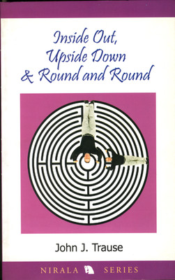 Inside Out Upside Down and Round and Round(English, Paperback, John J. Trause)