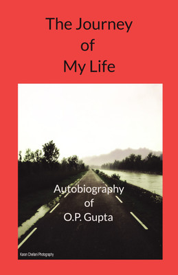 The Journey of My Life(English, Paperback, Om Prakash Gupta)