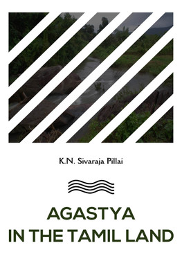 Agastya in the Tamil Land(English, Hardcover, K V Sivaraja Pillai B A)