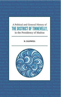 A Political and General History of the District of Tinnevelly in the Presidency of Madras(English, Hardcover, R. Caldwell, D.D., LL.D., Bishop)