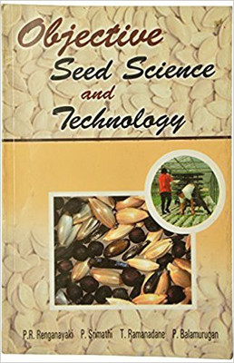 Objective Seed Science and Technology(English, Paperback, Srinathi P, Ramanadame T, Bulamuyga Ranganayaki PR)