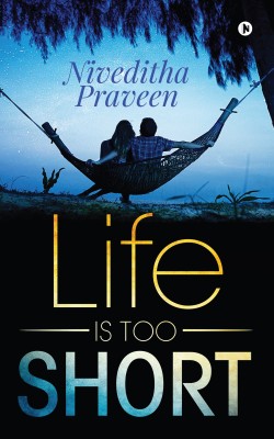 Life is too short(English, Paperback, Niveditha Praveen)