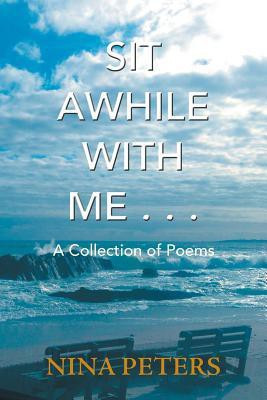 Sit Awhile with Me . . .(English, Paperback, Peters Nina)