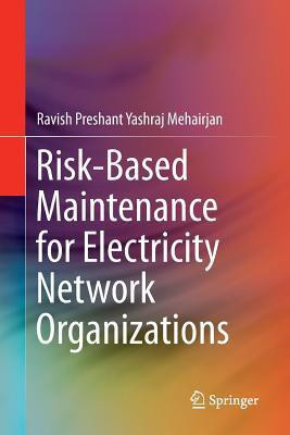 Risk-Based Maintenance for Electricity Network Organizations(English, Paperback, Mehairjan Ravish Preshant Yashraj)