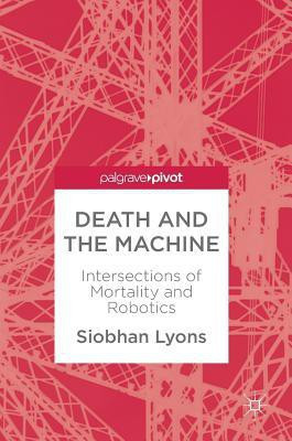 Death and the Machine(English, Hardcover, Lyons Siobhan)