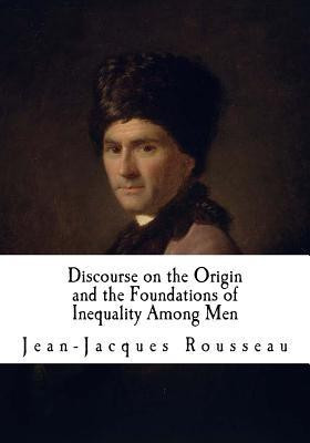 Discourse on the Origin and the Foundations of Inequality Among Men(English, Paperback, Rousseau Jean-Jacques)