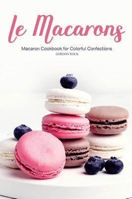 Le Macarons(English, Paperback, Rock Gordon)
