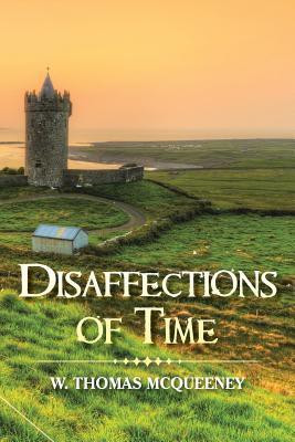 Disaffections of Time(English, Paperback, McQueeney W Thomas)