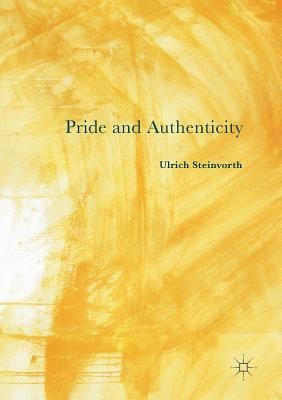 Pride and Authenticity(English, Paperback, Steinvorth Ulrich)