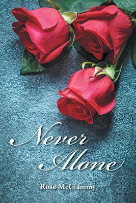 Never Alone(English, Paperback, McClammy Rose)