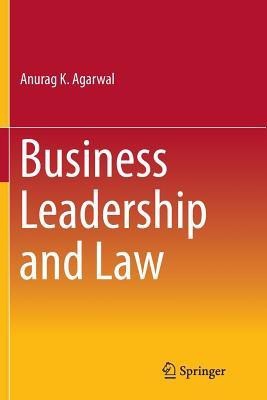 Business Leadership and Law(English, Paperback, Agarwal Anurag K.)