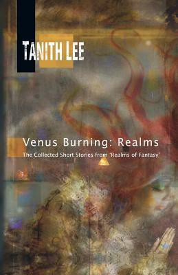 Venus Burning: Realms(English, Paperback, Lee Tanith)