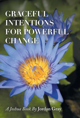 Graceful Intentions for Powerful Change(English, Hardcover, Gray Jordan)