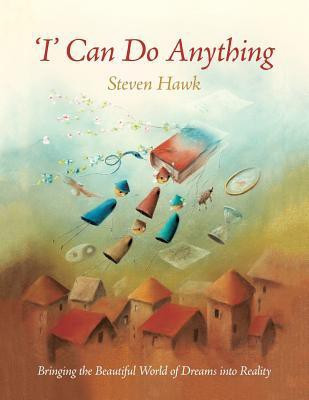 'I' Can Do Anything(English, Paperback, Hawk Steven)
