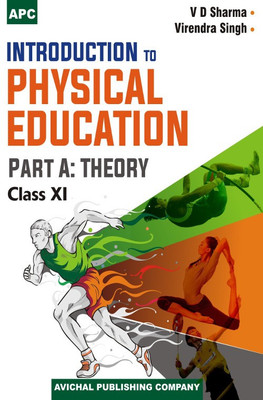 Introduction to Physical Education - Part A: Theory for Class XI(English, Paperback, V.D. Sharma (Author), Virendra Singh (Author))