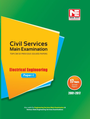 Civil Services Mains Exam : Electrical Engineering Solved Papers- Volume -1  - Includes 17 Years Solved Papers (2001 - 2017)(English, Paperback, Made Easy Editorial Board)