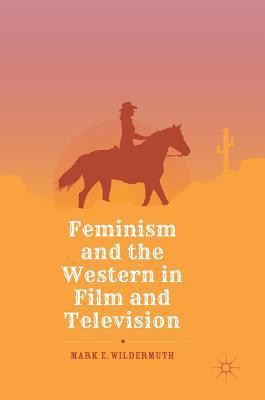 Feminism and the Western in Film and Television(English, Hardcover, Wildermuth Mark E.)