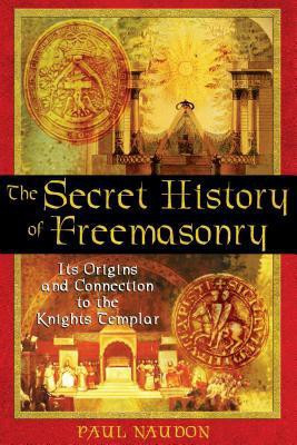 The Secret History of Freemasonry(English, Paperback, Naudon Paul)