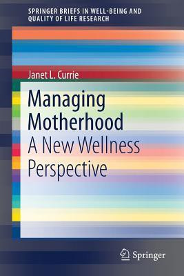 Managing Motherhood(English, Paperback, Currie Janet L.)