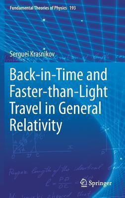 Back-in-Time and Faster-than-Light Travel in General Relativity(English, Hardcover, Krasnikov Serguei)