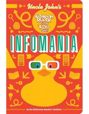 Uncle John's InfoMania Bathroom Reader For Kids Only!(English, Paperback, Bathroom Readers' Institute)