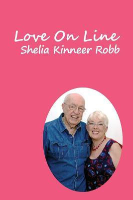 Love On Line(English, Paperback, Robb Shelia Kinneer)