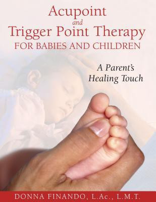 Acupoint and Trigger Point Therapy for Babies and Children(English, Paperback, Finando Donna)