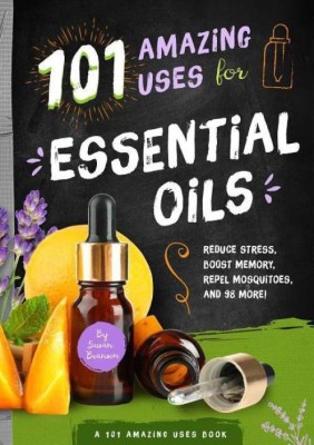 101 Amazing Uses for Essential Oils(English, Paperback, Susan Branson)