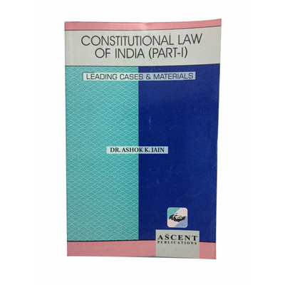 Constitutional Law Of India (Part-I)(English, Paperback, Dr. Ashok K. Jain)