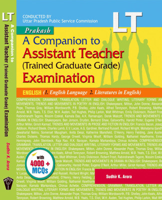 A Companion to ASSISTANT TEACHER (Trained Graduate Grade) EXAMINATION(English, Paperback, SUDHIR K ARORA)