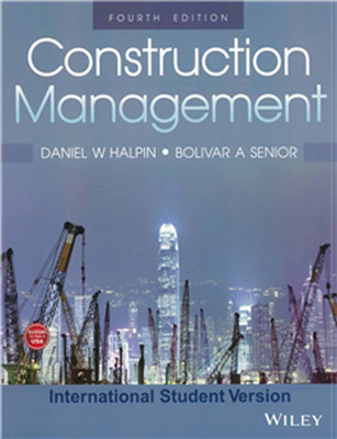 Construction Management, 4th Edition(English, Paperback, BOLIVAR A. SENIOR, DANIEL W. HALPIN)