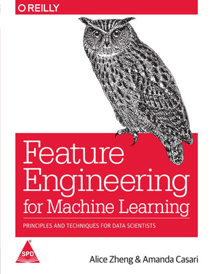 Feature Engineering for Machine Learning: Principles and Techniques for Data Scientists (English, Paperback, Alice Zheng, Amanda Casari)(English, Paperback, Alice Zheng, Amanda Casari)