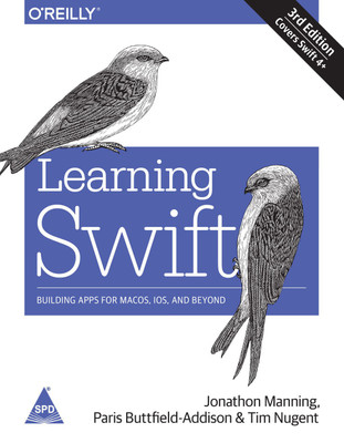 Learning Swift: Building Apps for macOS, iOS, and Beyond, 3rd Edition(English, Paperback, Jonathon Manning, Paris Buttfield-Addison)