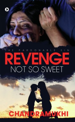 Revenge - Not so Sweet(English, Paperback, Chandramukhi)