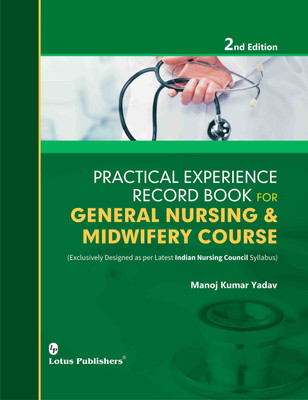 Practical Experience Record Book for General Nursing & Midwifery Course(English, Hardcover, Manoj Kumar Yadav)