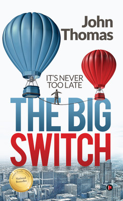 The Big Switch  - It’s Never Too Late(English, Paperback, John Thomas)