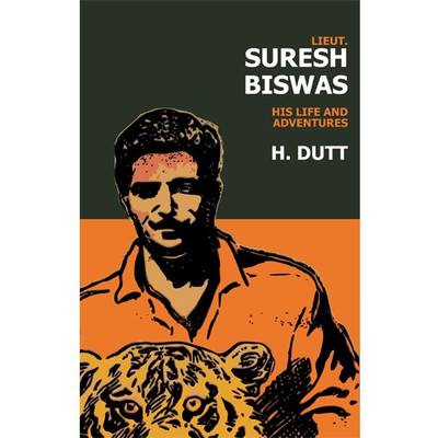 Lieut. Suresh Biswas: HIs Life and Adventures(English, Paperback, H. Dutt)