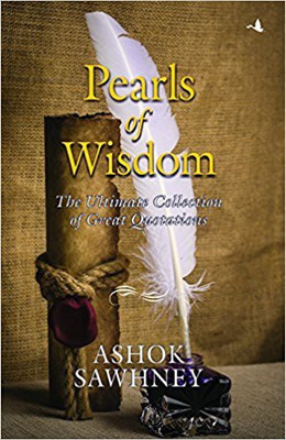 Pearls of Wisdom: The Ultimate Collection of Great Quotations(English, Paperback, Sawhney Ashok)