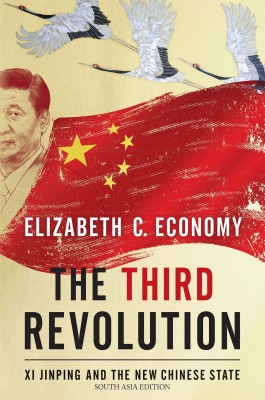 The Third Revolution  - XI Jingping and the New Chinese State First Edition(English, Paperback, Elizabeth C. Economy)