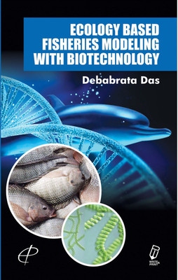Ecology Based Fisheries Modelling with Biotechnology(English, Hardcover, Dr. Debabrata Das)