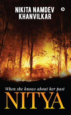 Nitya  - when she knows about her past(English, Paperback, Nikita Namdev Khanvilkar)